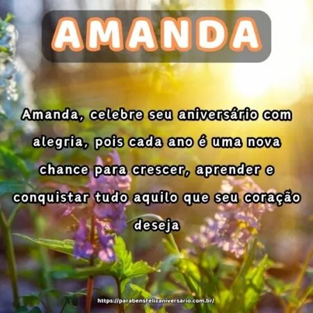 Amanda, celebre seu aniversário com alegria, pois cada ano é uma nova chance para crescer, aprender e conquistar tudo aquilo que seu coração deseja. Amanda, celebre seu aniversário com alegria, pois cada ano é uma nova chance para crescer, aprender e conquistar tudo aquilo que seu coração deseja.