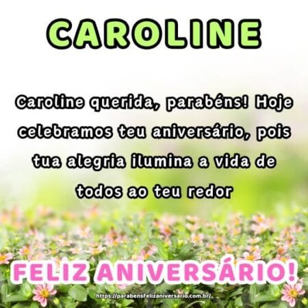 Caroline querida, parabéns! Hoje celebramos teu aniversário, pois tua alegria ilumina a vida de todos ao teu redor. Caroline querida, parabéns! Hoje celebramos teu aniversário, pois tua alegria ilumina a vida de todos ao teu redor.
