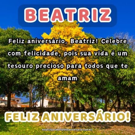 Feliz aniversário, Beatriz! Celebre com felicidade, pois sua vida é um tesouro precioso para todos que te amam. Feliz aniversário, Beatriz! Celebre com felicidade, pois sua vida é um tesouro precioso para todos que te amam.