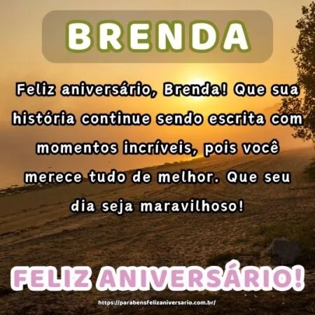 Feliz aniversário, Brenda! Que sua história continue sendo escrita com momentos incríveis, pois você merece tudo de melhor. Que seu dia seja maravilhoso!