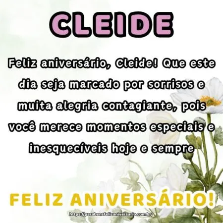 Feliz aniversário, Cleide! Que este dia seja marcado por sorrisos e muita alegria contagiante, pois você merece momentos especiais e inesquecíveis hoje e sempre.