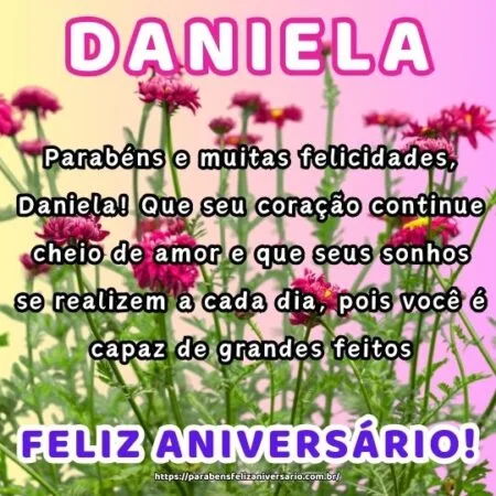 Parabéns e muitas felicidades, Daniela! Que seu coração continue cheio de amor e que seus sonhos se realizem a cada dia, pois você é capaz de grandes feitos. Parabéns e muitas felicidades, Daniela! Que seu coração continue cheio de amor e que seus sonhos se realizem a cada dia, pois você é capaz de grandes feitos.