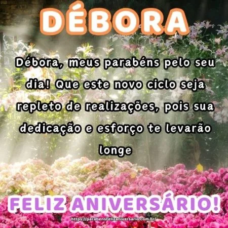 Débora, meus parabéns pelo seu dia! Que este novo ciclo seja repleto de realizações, pois sua dedicação e esforço te levarão longe. Débora, meus parabéns pelo seu dia! Que este novo ciclo seja repleto de realizações, pois sua dedicação e esforço te levarão longe.