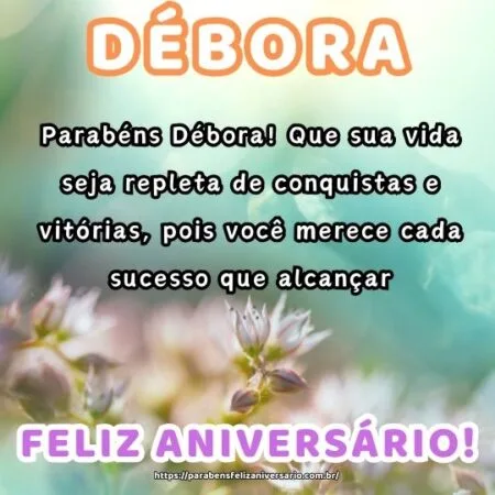 Parabéns Débora! Que sua vida seja repleta de conquistas e vitórias, pois você merece cada sucesso que alcançar. Parabéns Débora! Que sua vida seja repleta de conquistas e vitórias, pois você merece cada sucesso que alcançar.
