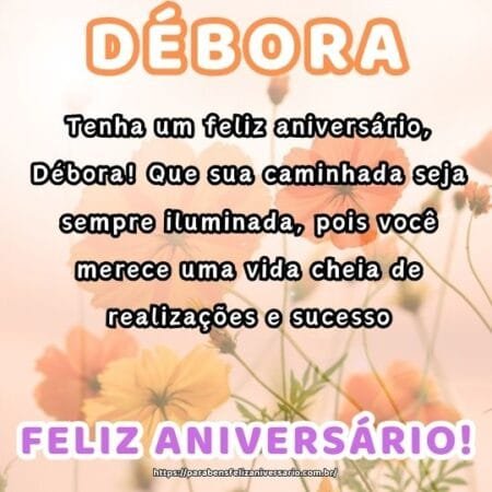 Tenha um feliz aniversário, Débora! Que sua caminhada seja sempre iluminada, pois você merece uma vida cheia de realizações e sucesso. Tenha um feliz aniversário, Débora! Que sua caminhada seja sempre iluminada, pois você merece uma vida cheia de realizações e sucesso.