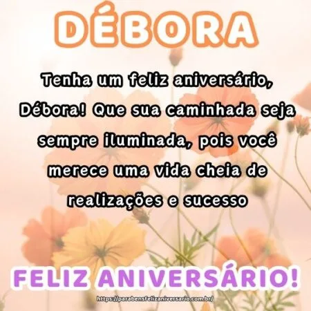 Tenha um feliz aniversário, Débora! Que sua caminhada seja sempre iluminada, pois você merece uma vida cheia de realizações e sucesso. Tenha um feliz aniversário, Débora! Que sua caminhada seja sempre iluminada, pois você merece uma vida cheia de realizações e sucesso.