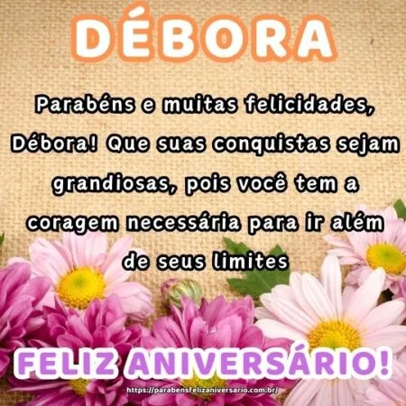 Parabéns e muitas felicidades, Débora! Que suas conquistas sejam grandiosas, pois você tem a coragem necessária para ir além de seus limites. Parabéns e muitas felicidades, Débora! Que suas conquistas sejam grandiosas, pois você tem a coragem necessária para ir além de seus limites.