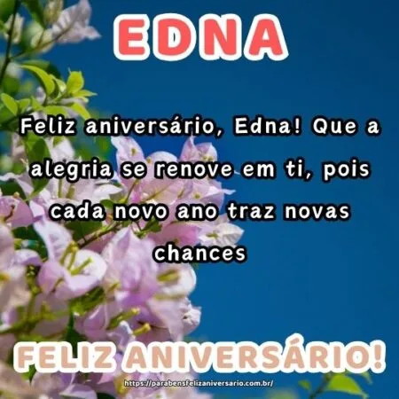 Feliz aniversário, Edna! Que a alegria se renove em ti, pois cada novo ano traz novas chances. Feliz aniversário, Edna! Que a alegria se renove em ti, pois cada novo ano traz novas chances.