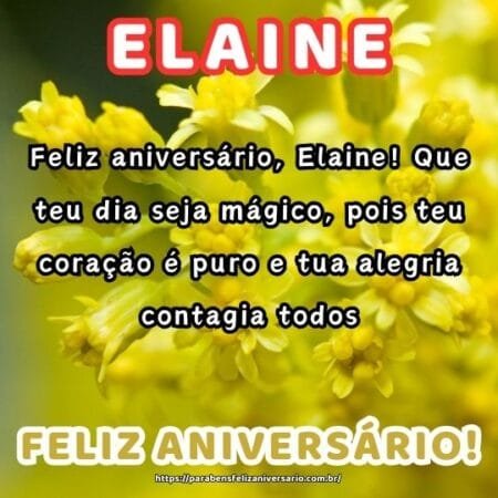 Feliz aniversário, Elaine! Que teu dia seja mágico, pois teu coração é puro e tua alegria contagia todos. Feliz aniversário, Elaine! Que teu dia seja mágico, pois teu coração é puro e tua alegria contagia todos.