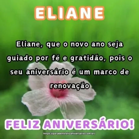 Eliane, que o novo ano seja guiado por fé e gratidão, pois o seu aniversário é um marco de renovação. Eliane, que o novo ano seja guiado por fé e gratidão, pois o seu aniversário é um marco de renovação.