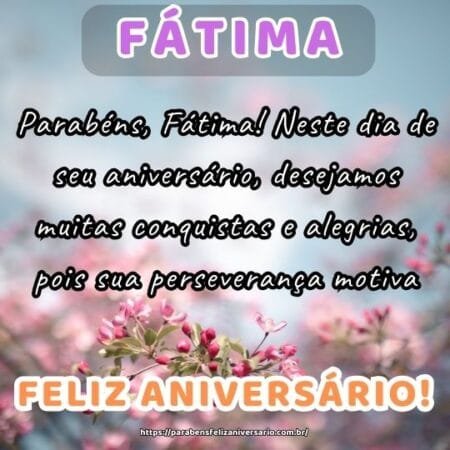 Parabéns, Fátima! Neste dia de seu aniversário, desejamos muitas conquistas e alegrias, pois sua perseverança motiva. Parabéns, Fátima! Neste dia de seu aniversário, desejamos muitas conquistas e alegrias, pois sua perseverança motiva.