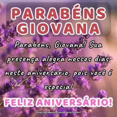 Parabéns, Giovana! Sua presença alegra nossos dias neste aniversário, pois você é especial. Parabéns, Giovana! Sua presença alegra nossos dias neste aniversário, pois você é especial.