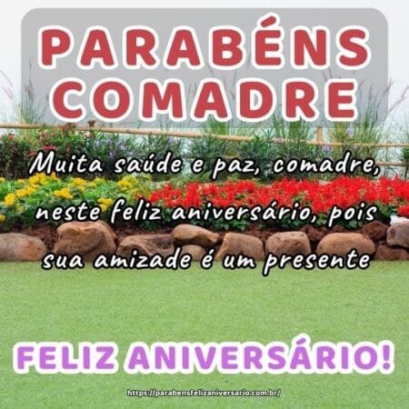 Muita saúde e paz, comadre, neste feliz aniversário, pois sua amizade é um presente. Muita saúde e paz, comadre, neste feliz aniversário, pois sua amizade é um presente.