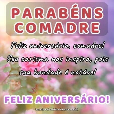 Feliz aniversário, comadre! Seu carisma nos inspira, pois sua bondade é notável. Feliz aniversário, comadre! Seu carisma nos inspira, pois sua bondade é notável.