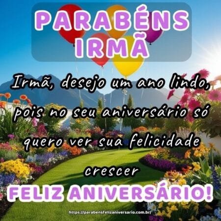 Irmã, desejo um ano lindo, pois no seu aniversário só quero ver sua felicidade crescer. Irmã, desejo um ano lindo, pois no seu aniversário só quero ver sua felicidade crescer.