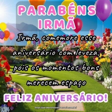 Irmã, comemore esse aniversário com leveza, pois os momentos bons merecem espaço. Irmã, comemore esse aniversário com leveza, pois os momentos bons merecem espaço.
