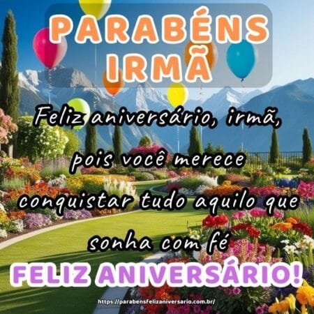 Feliz aniversário, irmã, pois você merece conquistar tudo aquilo que sonha com fé. Feliz aniversário, irmã, pois você merece conquistar tudo aquilo que sonha com fé.