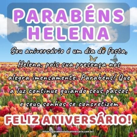 Seu aniversário é um dia de festa, Helena, pois sua presença nos alegra imensamente. Parabéns! Que a luz continue guiando seus passos e seus sonhos se concretizem. Seu aniversário é um dia de festa, Helena, pois sua presença nos alegra imensamente. Parabéns! Que a luz continue guiando seus passos e seus sonhos se concretizem.