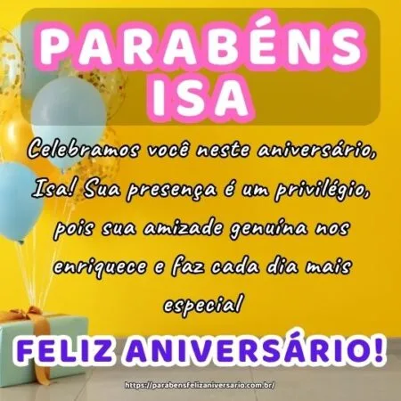 Celebramos você neste aniversário, Isa! Sua presença é um privilégio, pois sua amizade genuína nos enriquece e faz cada dia mais especial. Celebramos você neste aniversário, Isa! Sua presença é um privilégio, pois sua amizade genuína nos enriquece e faz cada dia mais especial.
