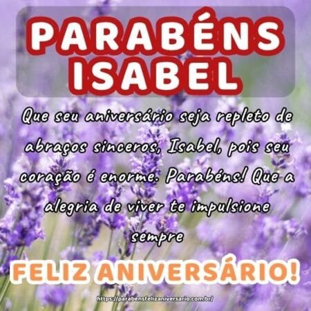 Que seu aniversário seja repleto de abraços sinceros, Isabel, pois seu coração é enorme. Parabéns! Que a alegria de viver te impulsione sempre. Que seu aniversário seja repleto de abraços sinceros, Isabel, pois seu coração é enorme. Parabéns! Que a alegria de viver te impulsione sempre.