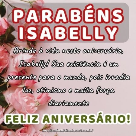 Brinde à vida neste aniversário, Isabelly! Sua existência é um presente para o mundo, pois irradia luz, otimismo e muita força diariamente. Brinde à vida neste aniversário, Isabelly! Sua existência é um presente para o mundo, pois irradia luz, otimismo e muita força diariamente.