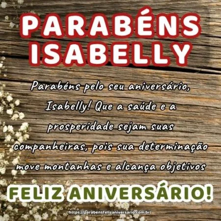 Parabéns pelo seu aniversário, Isabelly! Que a saúde e a prosperidade sejam suas companheiras, pois sua determinação move montanhas e alcança objetivos. Parabéns pelo seu aniversário, Isabelly! Que a saúde e a prosperidade sejam suas companheiras, pois sua determinação move montanhas e alcança objetivos.