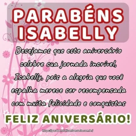 Desejamos que este aniversário celebre sua jornada incrível, Isabelly, pois a alegria que você espalha merece ser recompensada com muita felicidade e conquistas. Desejamos que este aniversário celebre sua jornada incrível, Isabelly, pois a alegria que você espalha merece ser recompensada com muita felicidade e conquistas.