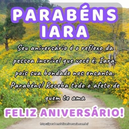 Seu aniversário é o reflexo da pessoa incrível que você é, Iara, pois sua bondade nos encanta. Parabéns! Receba todo o afeto de quem te ama. Seu aniversário é o reflexo da pessoa incrível que você é, Iara, pois sua bondade nos encanta. Parabéns! Receba todo o afeto de quem te ama.