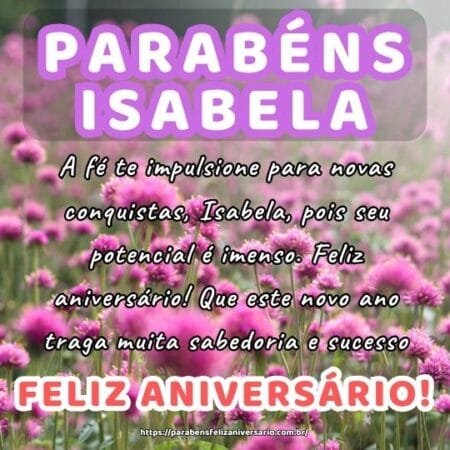 A fé te impulsione para novas conquistas, Isabela, pois seu potencial é imenso. Feliz aniversário! Que este novo ano traga muita sabedoria e sucesso. A fé te impulsione para novas conquistas, Isabela, pois seu potencial é imenso. Feliz aniversário! Que este novo ano traga muita sabedoria e sucesso.