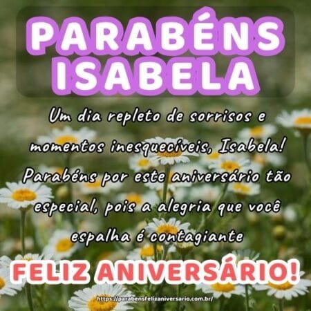 Um dia repleto de sorrisos e momentos inesquecíveis, Isabela! Parabéns por este aniversário tão especial, pois a alegria que você espalha é contagiante. Um dia repleto de sorrisos e momentos inesquecíveis, Isabela! Parabéns por este aniversário tão especial, pois a alegria que você espalha é contagiante.