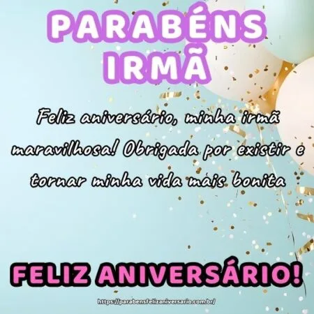 Feliz aniversário, minha irmã maravilhosa! Obrigada por existir e tornar minha vida mais bonita.