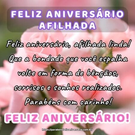 Feliz aniversário, afilhada linda! Que a bondade que você espalha volte em forma de bênçãos, sorrisos e sonhos realizados. Parabéns com carinho! Feliz aniversário, afilhada linda! Que a bondade que você espalha volte em forma de bênçãos, sorrisos e sonhos realizados. Parabéns com carinho!