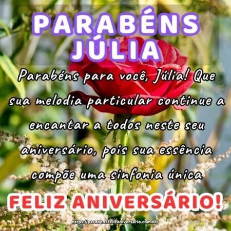 Parabéns para você, Júlia! Que sua melodia particular continue a encantar a todos neste seu aniversário, pois sua essência compõe uma sinfonia única. Parabéns para você, Júlia! Que sua melodia particular continue a encantar a todos neste seu aniversário, pois sua essência compõe uma sinfonia única.