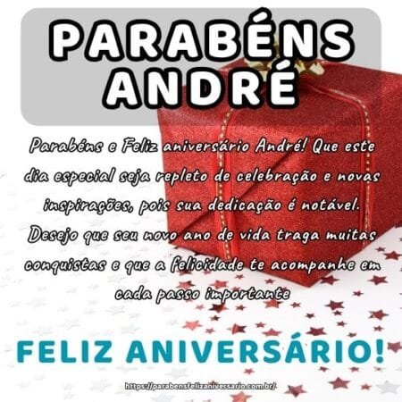 Parabéns e Feliz aniversário André! Que este dia especial seja repleto de celebração e novas inspirações, pois sua dedicação é notável. Desejo que seu novo ano de vida traga muitas conquistas e que a felicidade te acompanhe em cada passo importante.