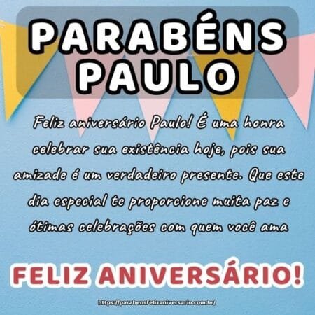 Feliz aniversário Paulo! É uma honra celebrar sua existência hoje, pois sua amizade é um verdadeiro presente. Que este dia especial te proporcione muita paz e ótimas celebrações com quem você ama.