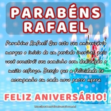 Parabéns Rafael! Que este seu aniversário marque o início de um período incrível, pois você constrói seu caminho com dedicação e muito esforço. Desejo que a felicidade te acompanhe em cada novo passo agora.