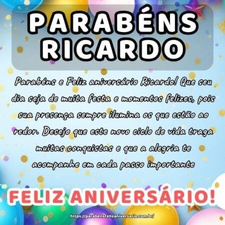 Parabéns e Feliz aniversário Ricardo! Que seu dia seja de muita festa e momentos felizes, pois sua presença sempre ilumina os que estão ao redor. Desejo que este novo ciclo de vida traga muitas conquistas e que a alegria te acompanhe em cada passo importante.