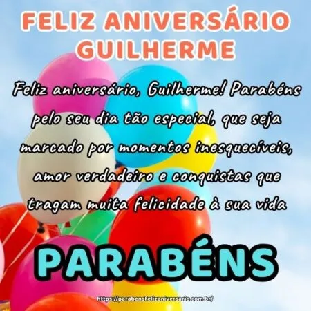 Feliz aniversário, Guilherme! Parabéns pelo seu dia tão especial, que seja marcado por momentos inesquecíveis, amor verdadeiro e conquistas que tragam muita felicidade à sua vida.