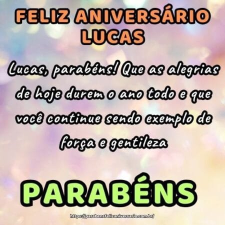 Lucas, parabéns! Que as alegrias de hoje durem o ano todo e que você continue sendo exemplo de força e gentileza. Lucas, parabéns! Que as alegrias de hoje durem o ano todo e que você continue sendo exemplo de força e gentileza.