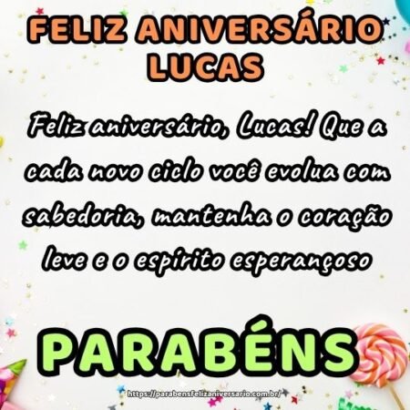 Feliz aniversário, Lucas! Que a cada novo ciclo você evolua com sabedoria, mantenha o coração leve e o espírito esperançoso. Feliz aniversário, Lucas! Que a cada novo ciclo você evolua com sabedoria, mantenha o coração leve e o espírito esperançoso.