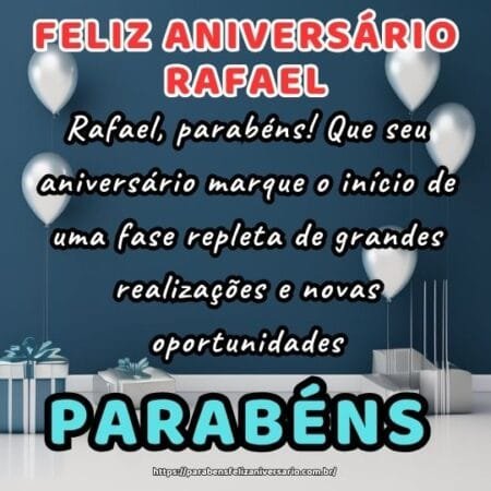 Rafael, parabéns! Que seu aniversário marque o início de uma fase repleta de grandes realizações e novas oportunidades. Rafael, parabéns! Que seu aniversário marque o início de uma fase repleta de grandes realizações e novas oportunidades.