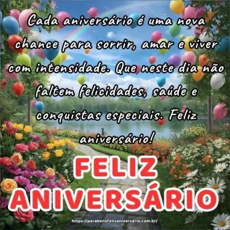Cada aniversário é uma nova chance para sorrir, amar e viver com intensidade. Que neste dia não faltem felicidades, saúde e conquistas especiais. Feliz aniversário!
