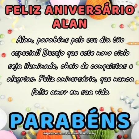 Alan, parabéns pelo seu dia tão especial! Desejo que este novo ciclo seja iluminado, cheio de conquistas e alegrias. Feliz aniversário, que nunca falte amor em sua vida.