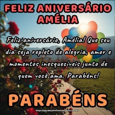 Feliz aniversário, Amélia! Que seu dia seja repleto de alegria, amor e momentos inesquecíveis junto de quem você ama. Parabéns!
