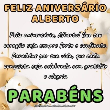Feliz aniversário, Alberto! Que seu coração seja sempre forte e confiante. Parabéns por sua vida, que cada conquista seja celebrada com gratidão e alegria. Feliz aniversário, Alberto! Que seu coração seja sempre forte e confiante. Parabéns por sua vida, que cada conquista seja celebrada com gratidão e alegria.