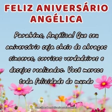 Parabéns, Angélica! Que seu aniversário seja cheio de abraços sinceros, sorrisos verdadeiros e desejos realizados. Você merece toda felicidade do mundo. Parabéns, Angélica! Que seu aniversário seja cheio de abraços sinceros, sorrisos verdadeiros e desejos realizados. Você merece toda felicidade do mundo.