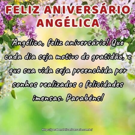 Angélica, feliz aniversário! Que cada dia seja motivo de gratidão, e que sua vida seja preenchida por sonhos realizados e felicidades imensas. Parabéns! Angélica, feliz aniversário! Que cada dia seja motivo de gratidão, e que sua vida seja preenchida por sonhos realizados e felicidades imensas. Parabéns!