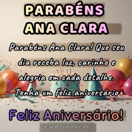 Parabéns Ana Clara! Que seu dia receba luz, carinho e alegria em cada detalhe. Tenha um feliz aniversário. Parabéns Ana Clara! Que seu dia receba luz, carinho e alegria em cada detalhe. Tenha um feliz aniversário.