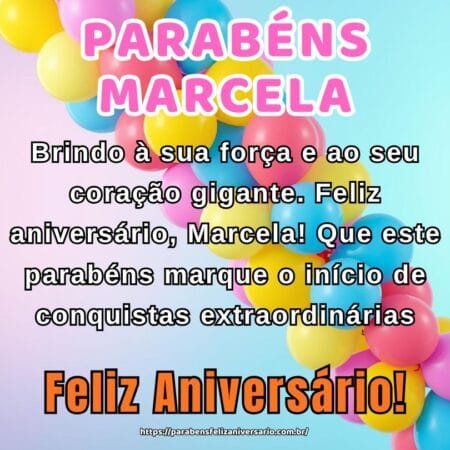 Brindo à sua força e ao seu coração gigante. Feliz aniversário, Marcela! Que este parabéns marque o início de conquistas extraordinárias.