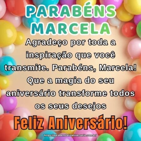 Agradeço por toda a inspiração que você transmite. Parabéns, Marcela! Que a magia do seu aniversário transforme todos os seus desejos.